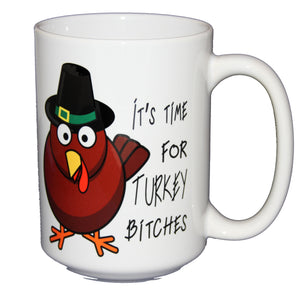 Time for Turkey - Funny Bird Thanksgiving Coffee Mug - Larger 15oz Size