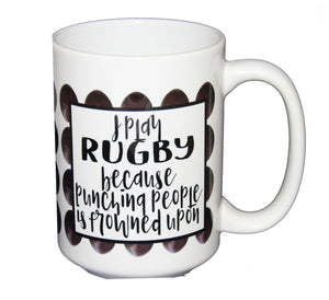 SECOND STRING I Play Rugby Because PUNCHING People is Frowned Upon - Funny Sports Coffee Mug - 15oz Mug Larger Size