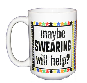 Meeple - Maybe Swearing Will Help - Funny Coffee Mug Humor - Board Game Geek - 15oz Size