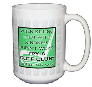 Killing Golf Club - Funny Sports Coffee Mug - Larger 15oz Size