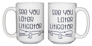 SECOND STRING See You Later Litigator - Funny Legal Humor Coffee Mug - Law School Graduation - Larger 15oz Size