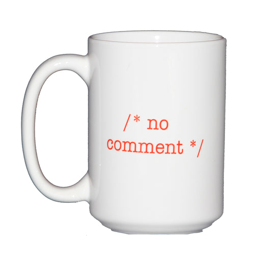 No Comment - Funny Programming Humor Coffee Mug - Gift for Engineer Webdev Web Developer